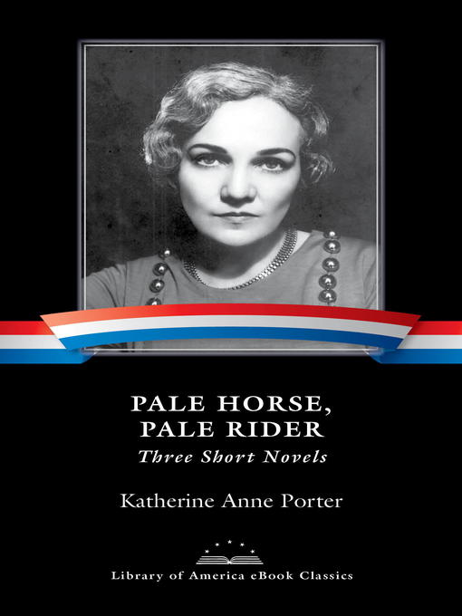 Title details for Pale Horse, Pale Rider by Katherine Anne Porter - Available
